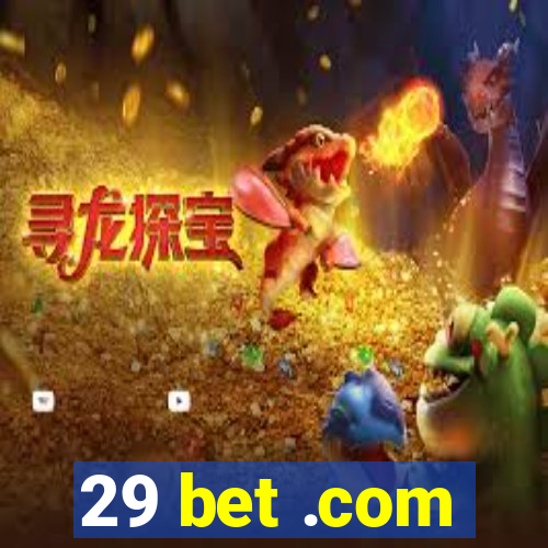 29 bet .com